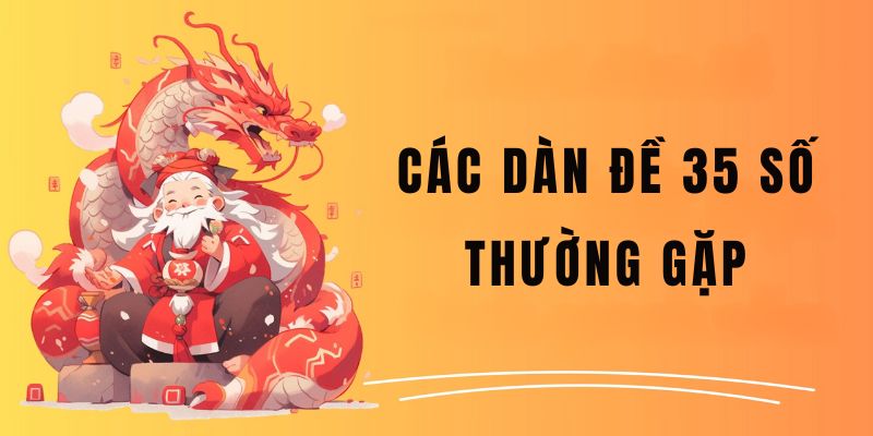 Phân tích các dàn đề 35 số thường gặp